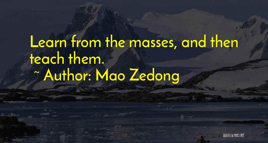 Learn And Teach Quotes By Mao Zedong