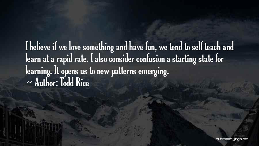 Learn And Teach Quotes By Todd Rice