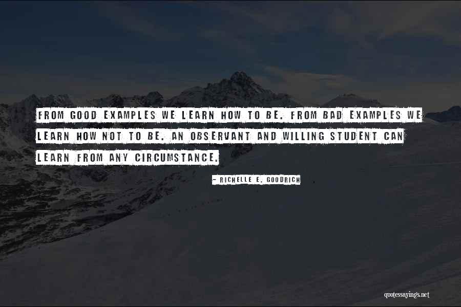 Learn By Example Quotes By Richelle E. Goodrich Learn By Example Quotes By Richelle E. Goodrich