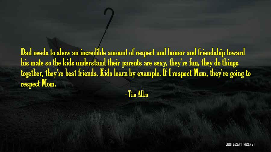 Learn By Example Quotes By Tim Allen Learn By Example Quotes By Tim Allen