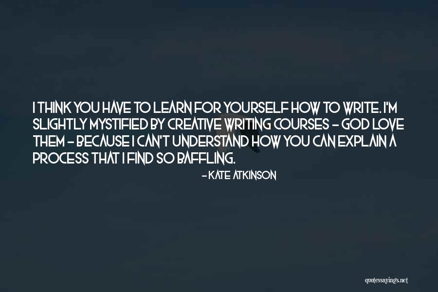 Learn For Yourself Quotes By Kate Atkinson Learn For Yourself Quotes By Kate Atkinson