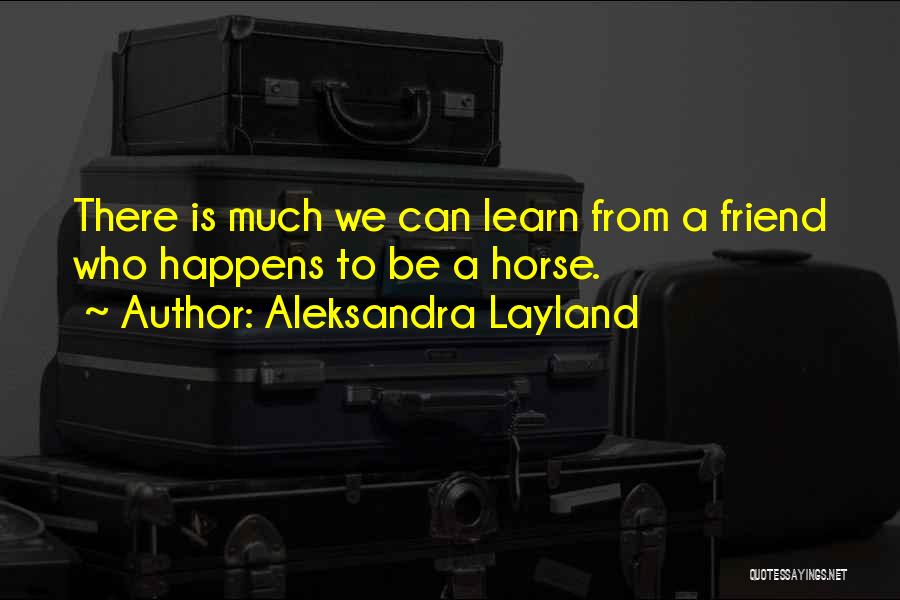 Learn From Animals Quotes By Aleksandra Layland