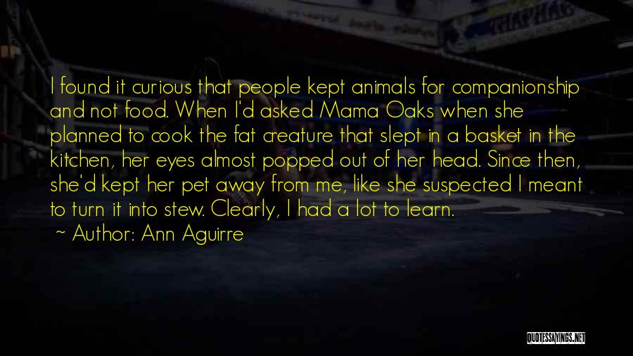 Learn From Animals Quotes By Ann Aguirre