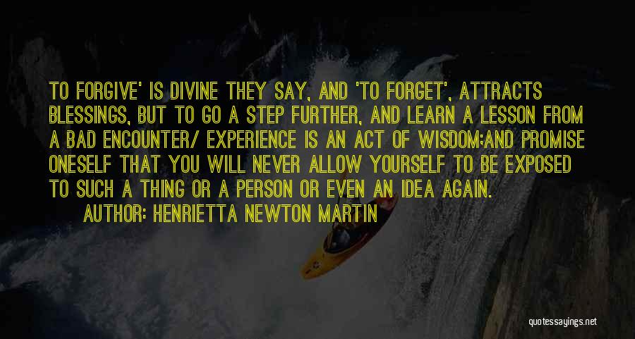 Learn From Bad Experience Quotes By Henrietta Newton Martin
