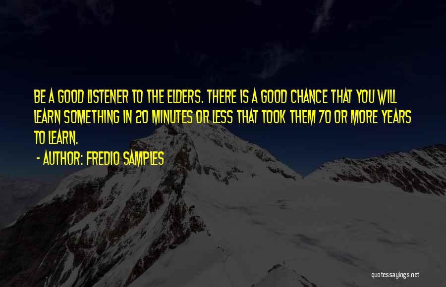 Learn From Elders Quotes By Fredio Samples