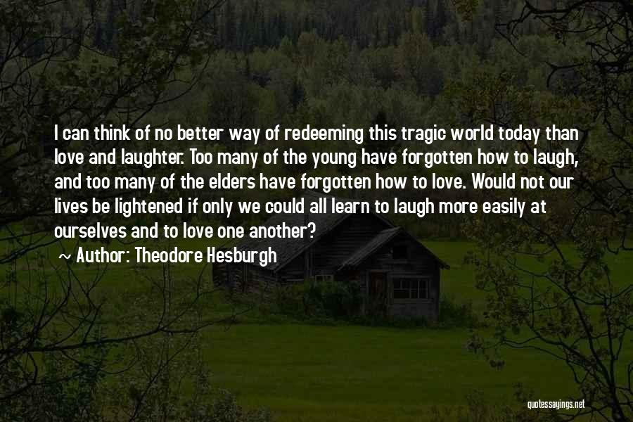 Learn From Elders Quotes By Theodore Hesburgh