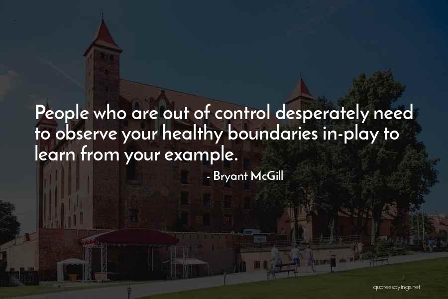 Learn From Example Quotes By Bryant McGill