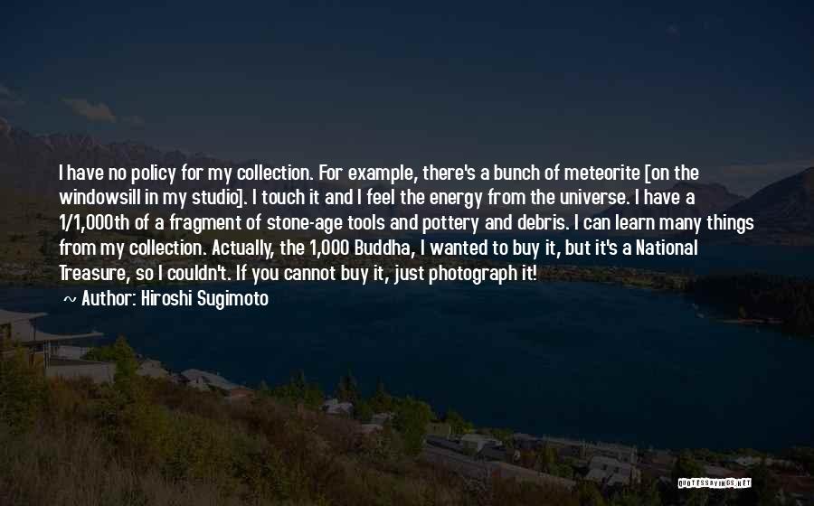 Learn From Example Quotes By Hiroshi Sugimoto