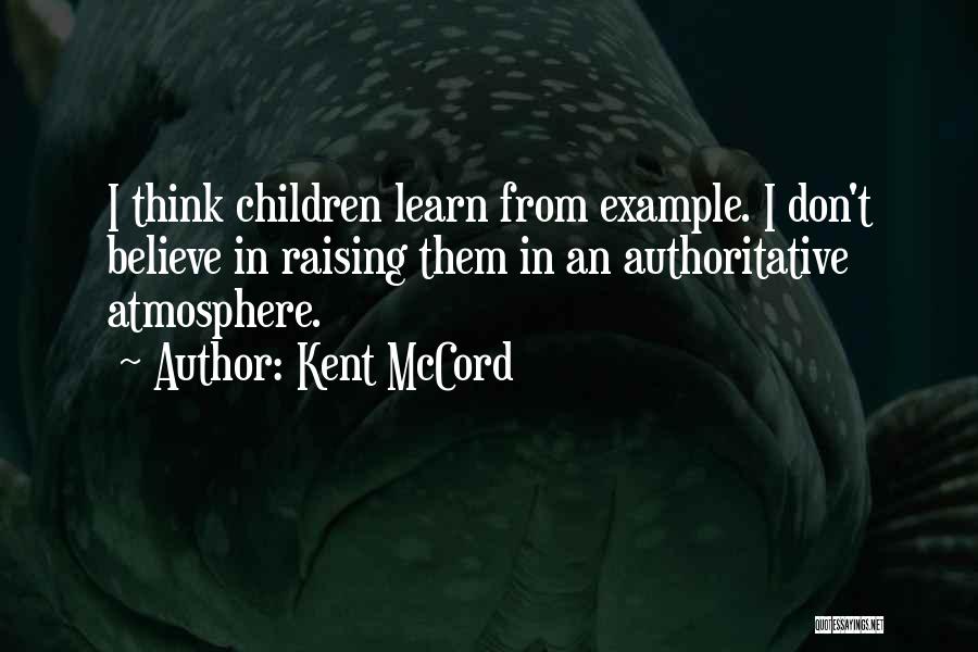 Learn From Example Quotes By Kent McCord