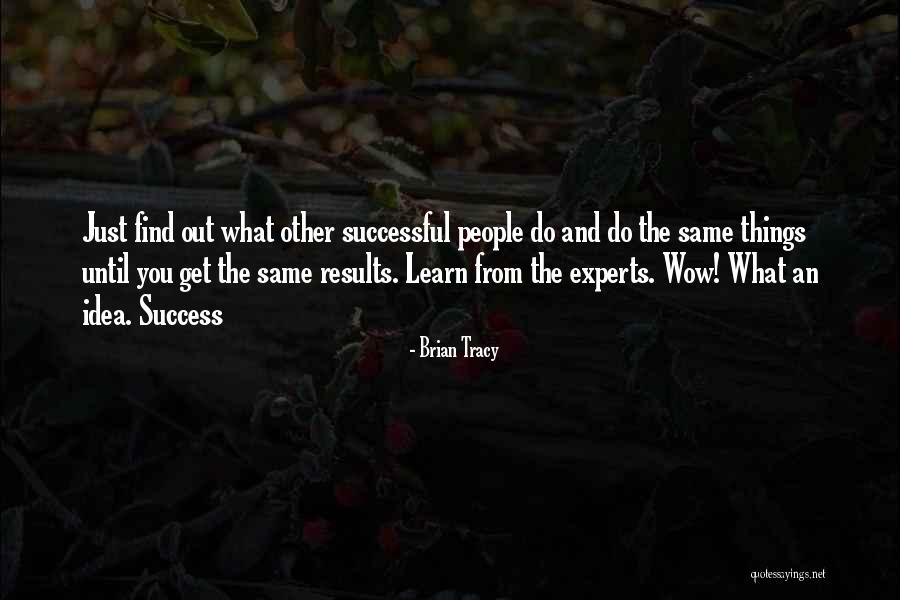 Learn From Experts Quotes By Brian Tracy