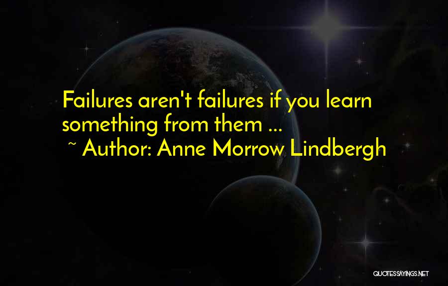 Learn From Failure Quotes By Anne Morrow Lindbergh