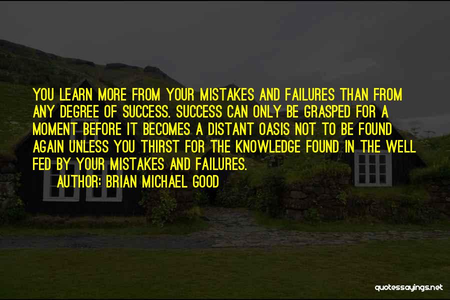 Learn From Failure Quotes By Brian Michael Good