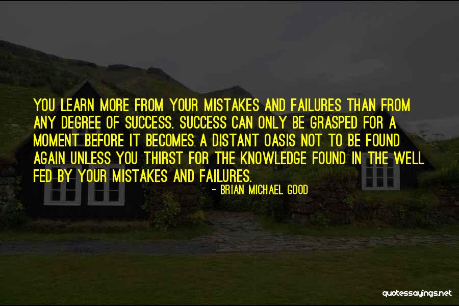 Learn From Failure Quotes By Brian Michael Good