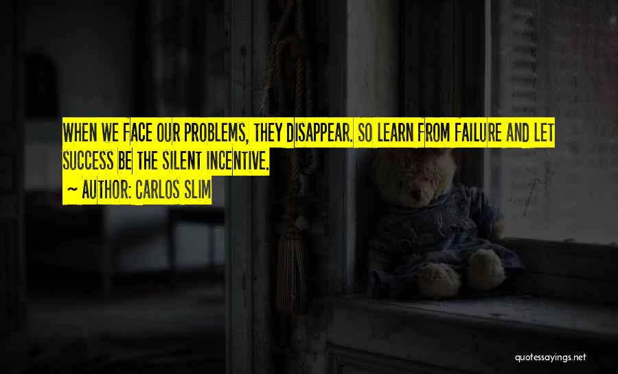 Learn From Failure Quotes By Carlos Slim