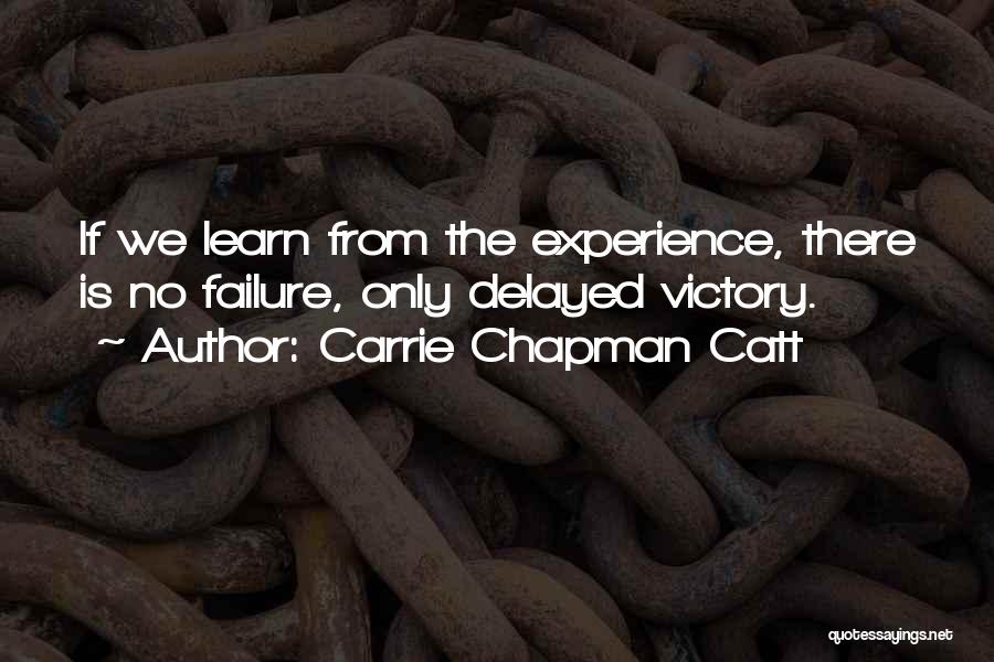 Learn From Failure Quotes By Carrie Chapman Catt
