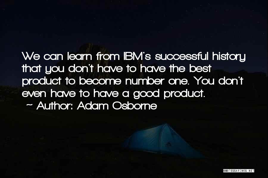 Learn From History Quotes By Adam Osborne