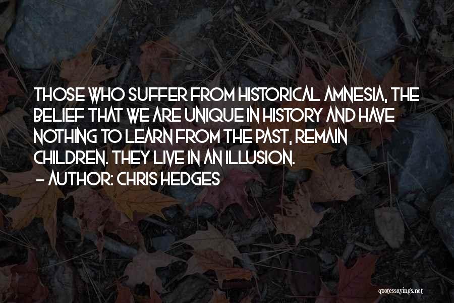 Learn From History Quotes By Chris Hedges