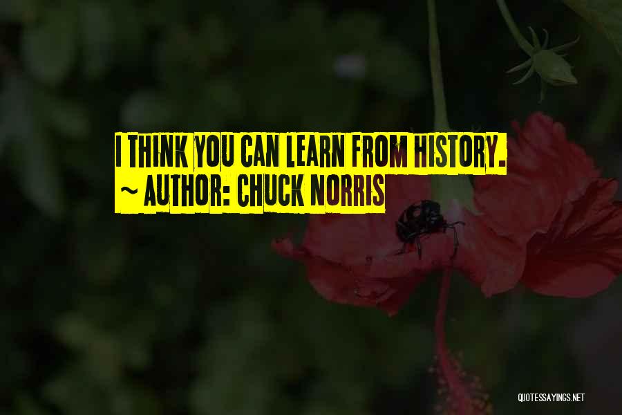 Learn From History Quotes By Chuck Norris