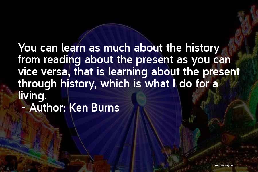 Learn From History Quotes By Ken Burns