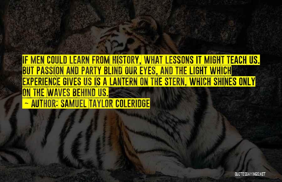 Learn From History Quotes By Samuel Taylor Coleridge