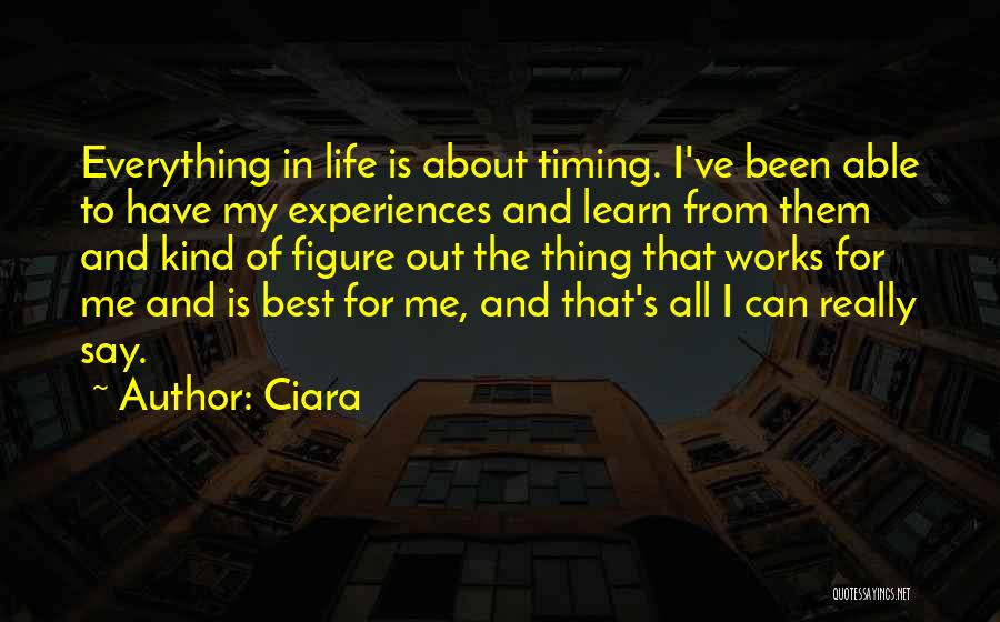 Learn From Life Experiences Quotes By Ciara