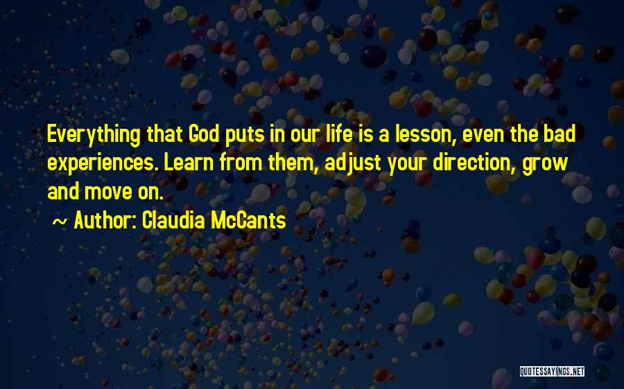 Learn From Life Experiences Quotes By Claudia McCants