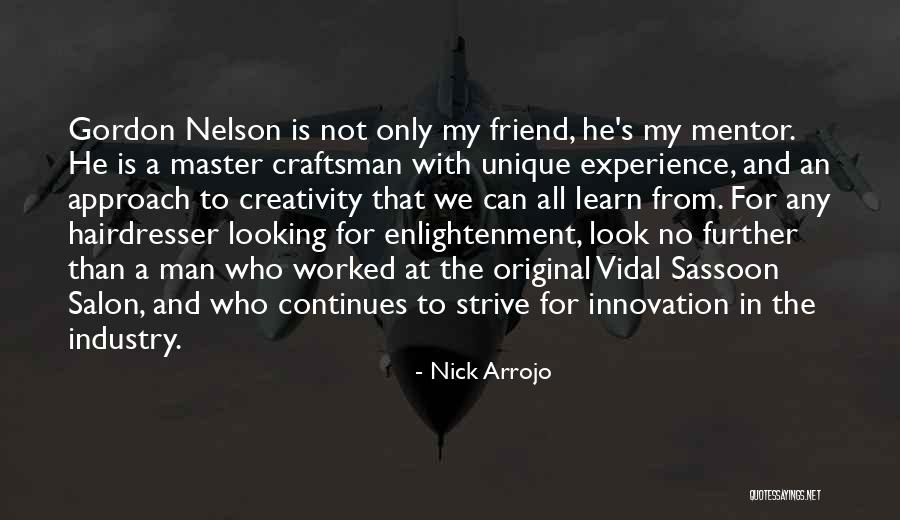 Learn From Master Quotes By Nick Arrojo