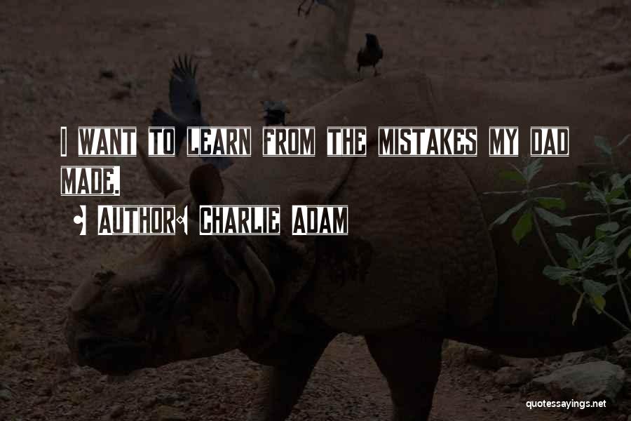 Learn From Mistakes Quotes By Charlie Adam