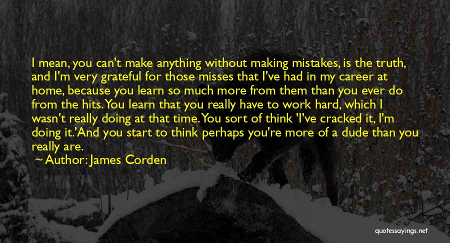 Learn From Mistakes Quotes By James Corden