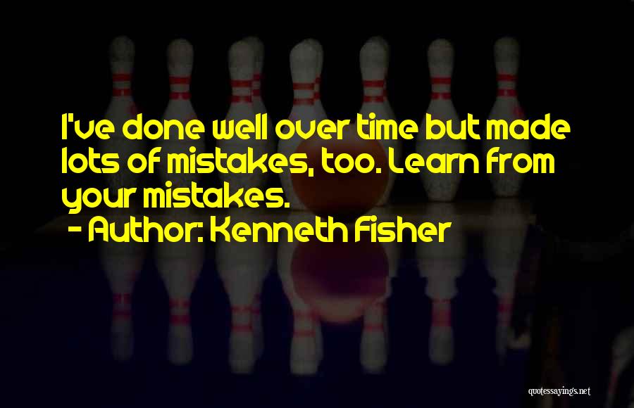 Learn From Mistakes Quotes By Kenneth Fisher