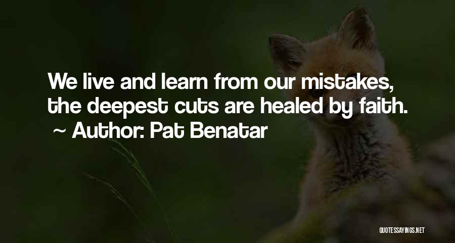 Learn From Mistakes Quotes By Pat Benatar