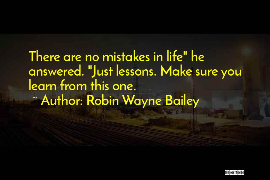 Learn From Mistakes Quotes By Robin Wayne Bailey