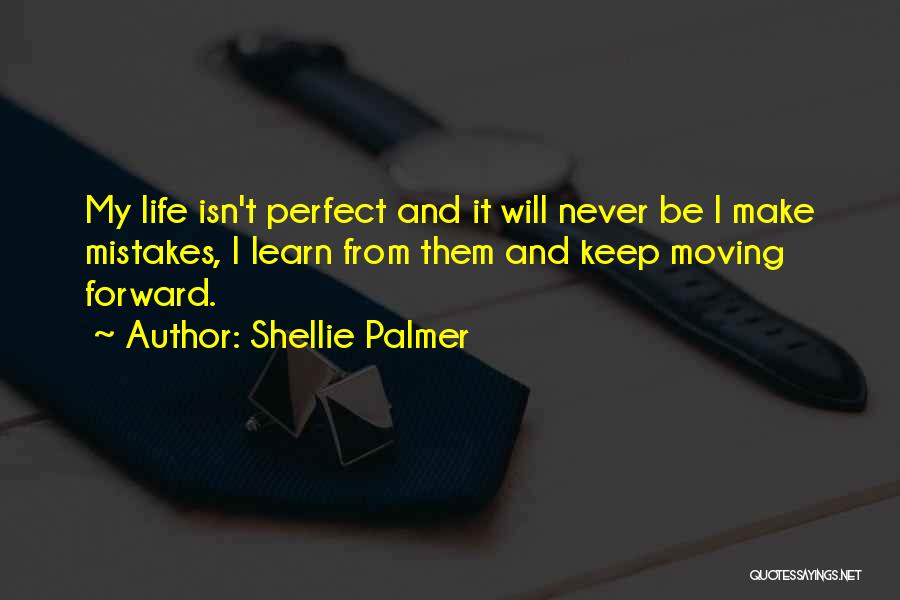 Learn From Mistakes Quotes By Shellie Palmer