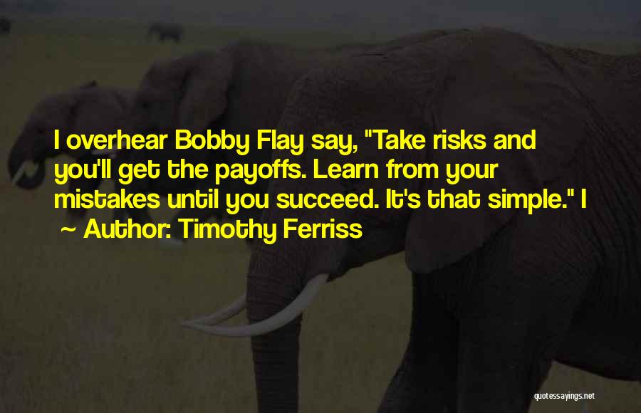 Learn From Mistakes Quotes By Timothy Ferriss