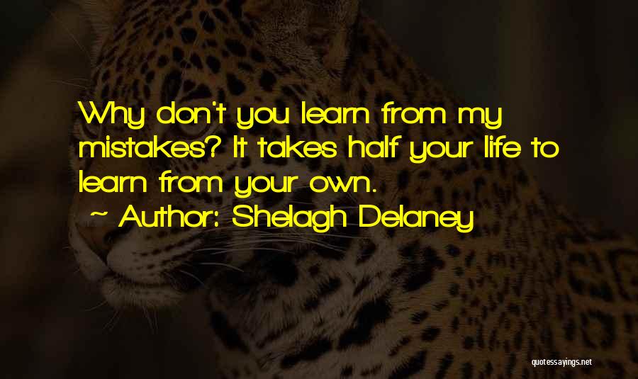 Learn From My Mistakes Quotes By Shelagh Delaney