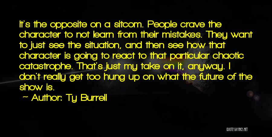 Learn From My Mistakes Quotes By Ty Burrell