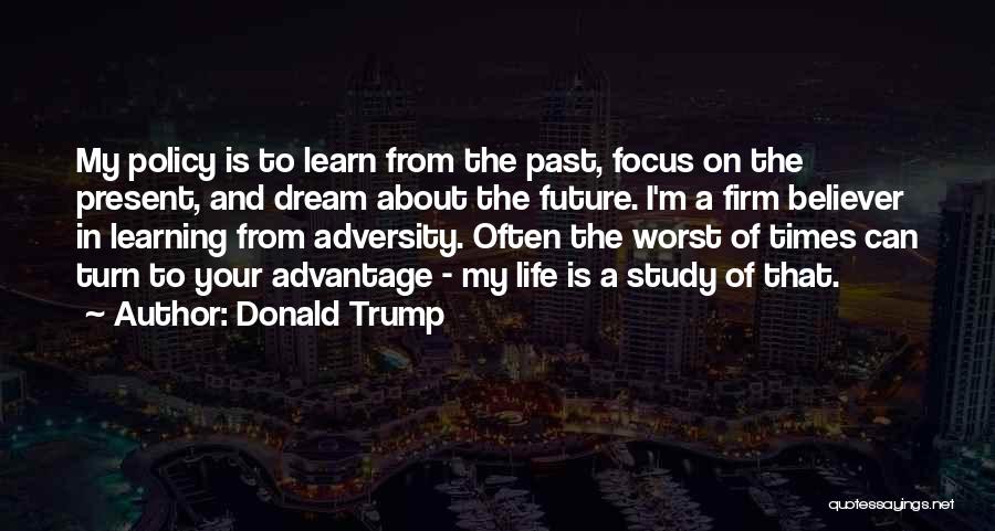 Learn From My Past Quotes By Donald Trump