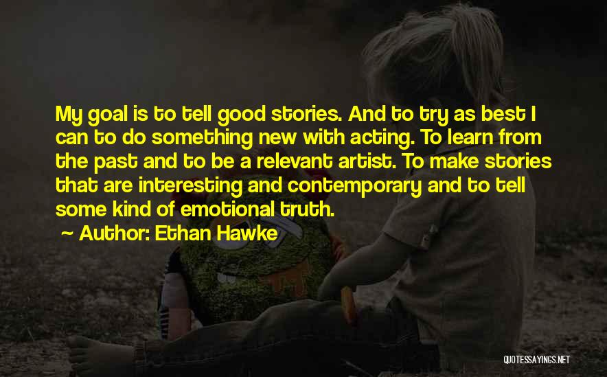 Learn From My Past Quotes By Ethan Hawke