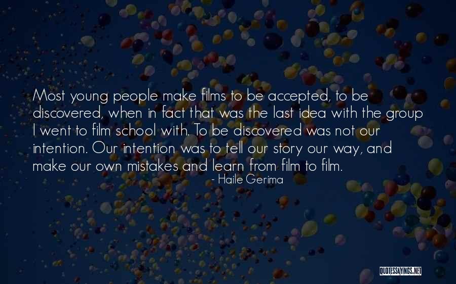 Learn From Our Mistakes Quotes By Haile Gerima Learn From Our Mistakes Quotes By Haile Gerima