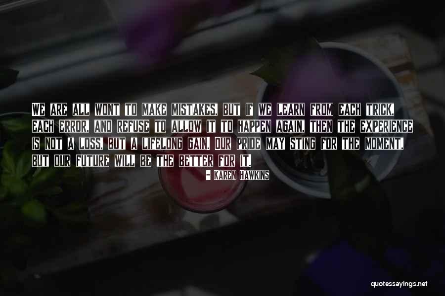 Learn From Our Mistakes Quotes By Karen Hawkins Learn From Our Mistakes Quotes By Karen Hawkins