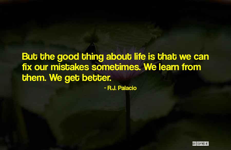 Learn From Our Mistakes Quotes By R.J. Palacio Learn From Our Mistakes Quotes By R.J. Palacio