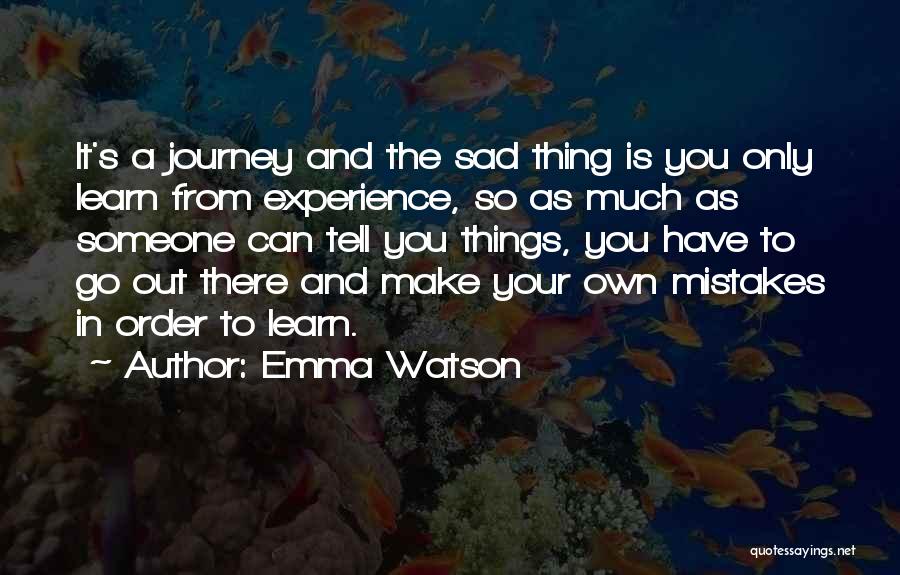 Learn From Own Mistakes Quotes By Emma Watson