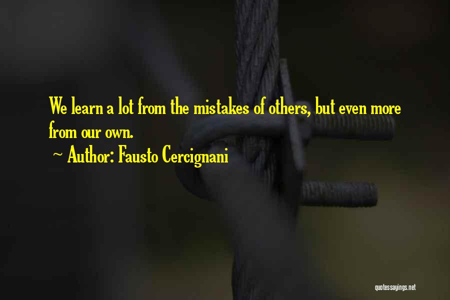 Learn From Own Mistakes Quotes By Fausto Cercignani