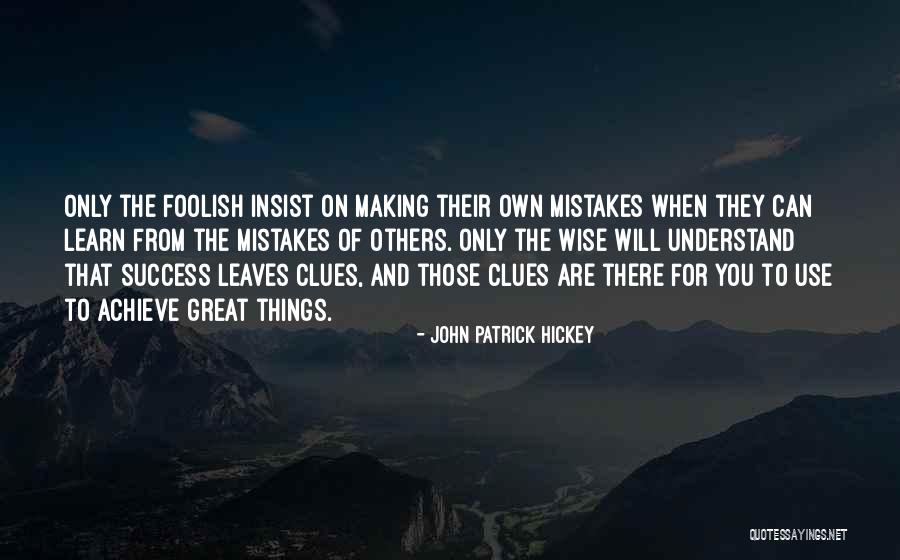 Learn From Own Mistakes Quotes By John Patrick Hickey