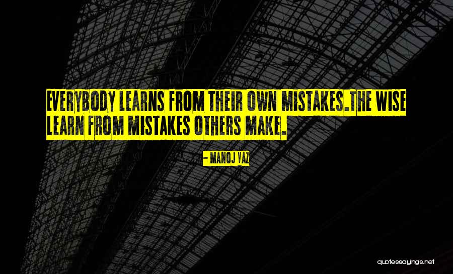 Learn From Own Mistakes Quotes By Manoj Vaz