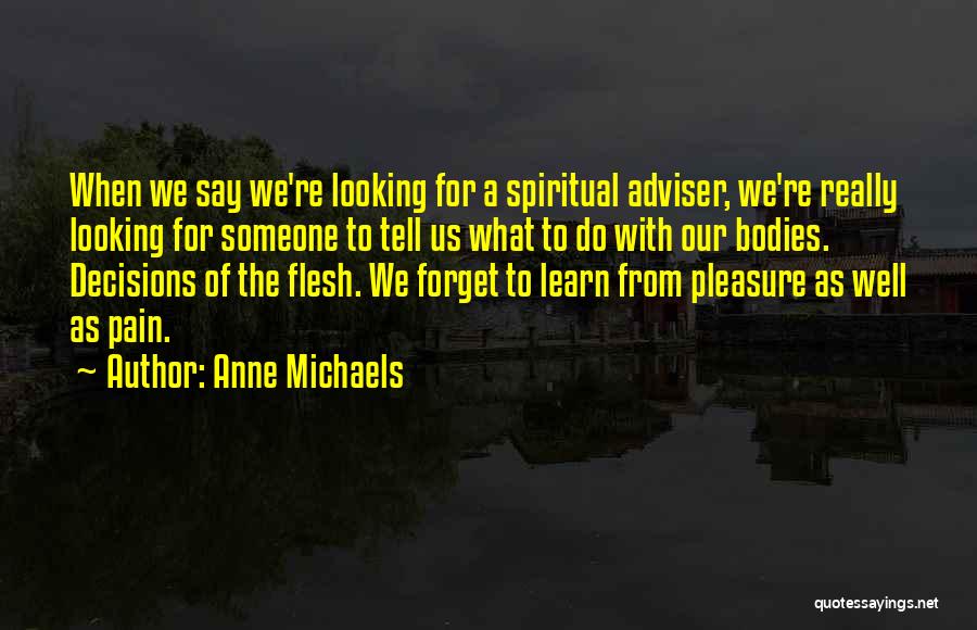 Learn From Pain Quotes By Anne Michaels