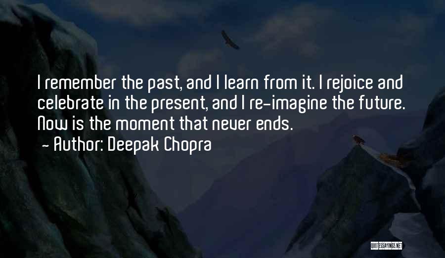 Learn From Past Quotes By Deepak Chopra