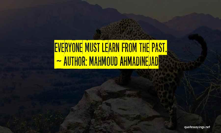 Learn From Past Quotes By Mahmoud Ahmadinejad