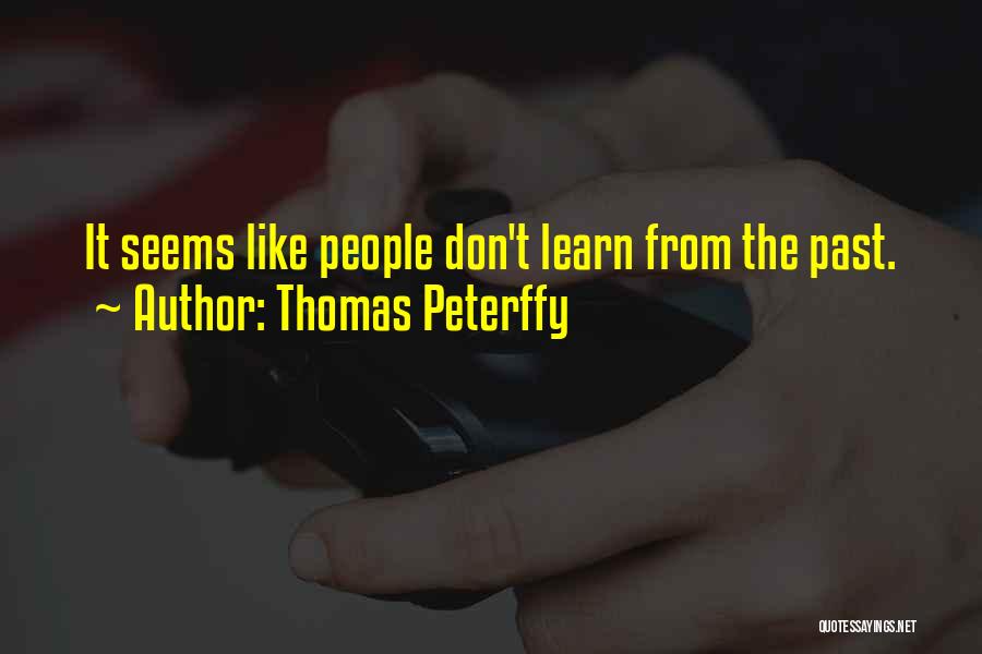 Learn From Past Quotes By Thomas Peterffy