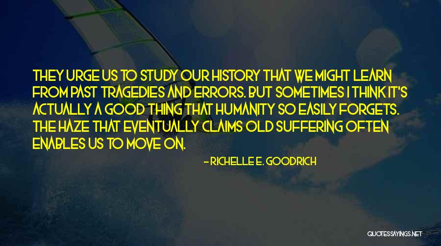 Learn From Suffering Quotes By Richelle E. Goodrich Learn From Suffering Quotes By Richelle E. Goodrich